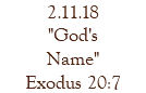 2.11.18 "God's Name" Exodus 20:7
