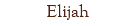 Elijah