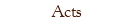 Acts