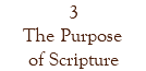 3 The Purpose of Scripture