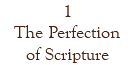 1 The Perfection of Scripture