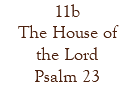 11b The House of the Lord Psalm 23