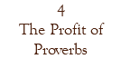 4 The Profit of Proverbs