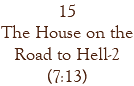 15 The House on the Road to Hell-2 (7:13)