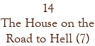 14 The House on the Road to Hell (7)