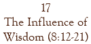 17 The Influence of Wisdom (8:12-21)