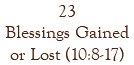 23 Blessings Gained or Lost (10:8-17)