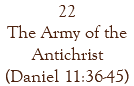 22 The Army of the Antichrist (Daniel 11:36-45)