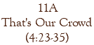 11A That's Our Crowd (4:23-35)