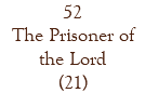 52 The Prisoner of the Lord (21)