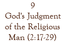 9 God's Judgment of the Religious Man (2:17-29)