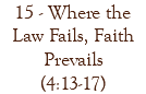 15 - Where the Law Fails, Faith Prevails (4:13-17)