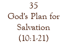 35 God's Plan for Salvation (10:1-21)