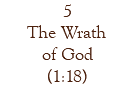 5 The Wrath of God (1:18)