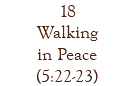18 Walking in Peace (5:22-23)