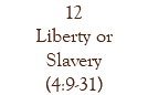 12 Liberty or Slavery (4:9-31)