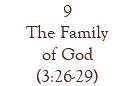 9 The Family of God (3:26-29)