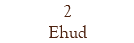 2 Ehud
