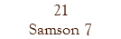 21 Samson 7