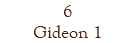6 Gideon 1