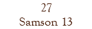 27 Samson 13