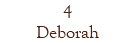4 Deborah