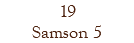 19 Samson 5