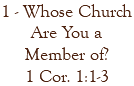 1 - Whose Church Are You a Member of? 1 Cor. 1:1-3
