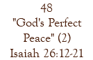 48 "God's Perfect Peace" (2) Isaiah 26:12-21