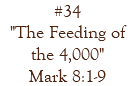 #34 "The Feeding of the 4,000" Mark 8:1-9