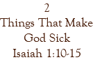2 Things That Make God Sick Isaiah 1:10-15