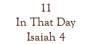 11 In That Day Isaiah 4