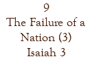 9 The Failure of a Nation (3) Isaiah 3